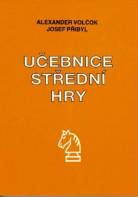 A. Volčok, J. Přibyl: Učebnice střední hry